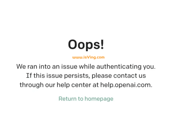身份验证遇到问题，登陆ChatGPT时提示：“we ran into an issue while authenticating you…”